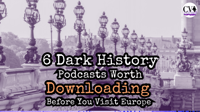 6 dark history podcasts worth downloading before you visit Europe title over a moody European bridge.